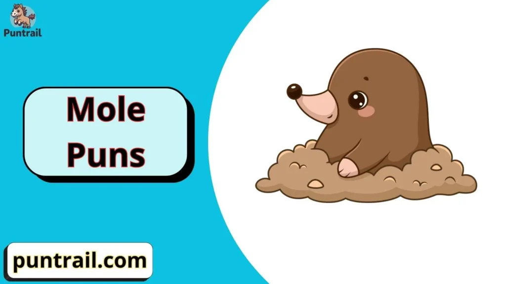 Mole Puns Captions