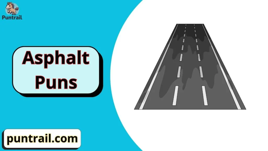 Asphalt Puns Captions