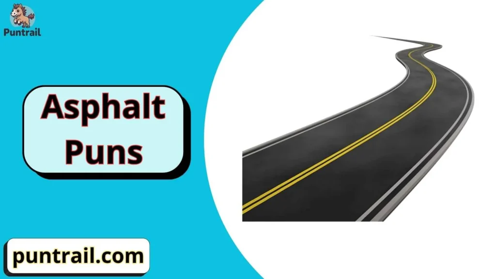 Asphalt Puns One Liners