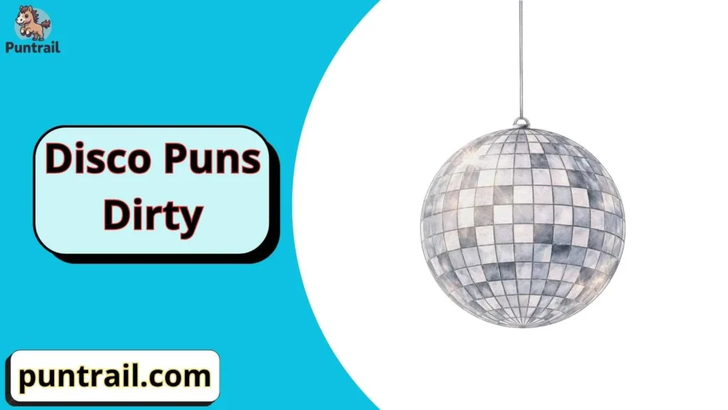 Disco Puns Dirty