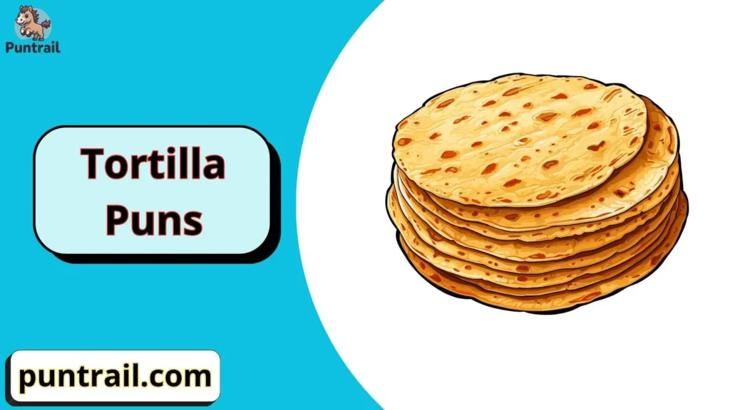 Tortilla Puns One Liners