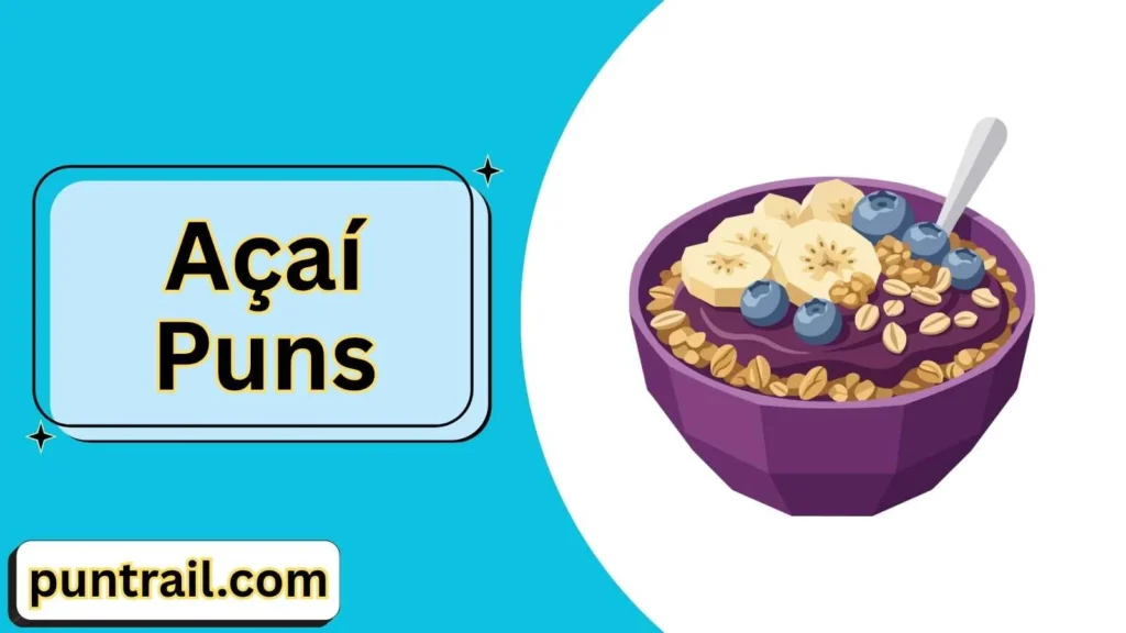 Açaí Puns One Liners