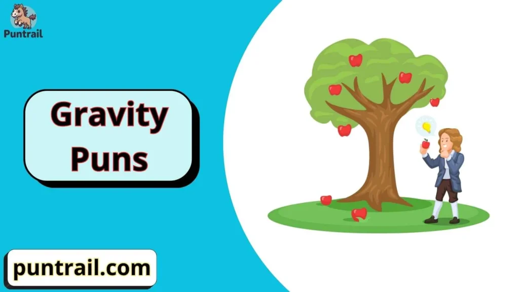 Gravity puns one liners