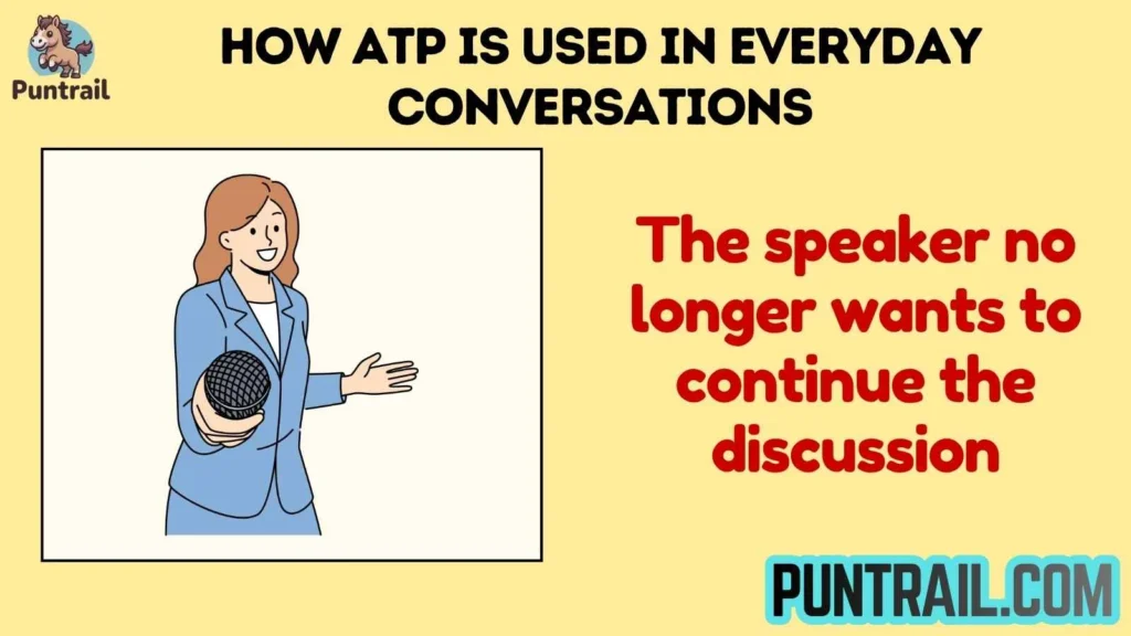 How ATP Is Used in Everyday Conversations