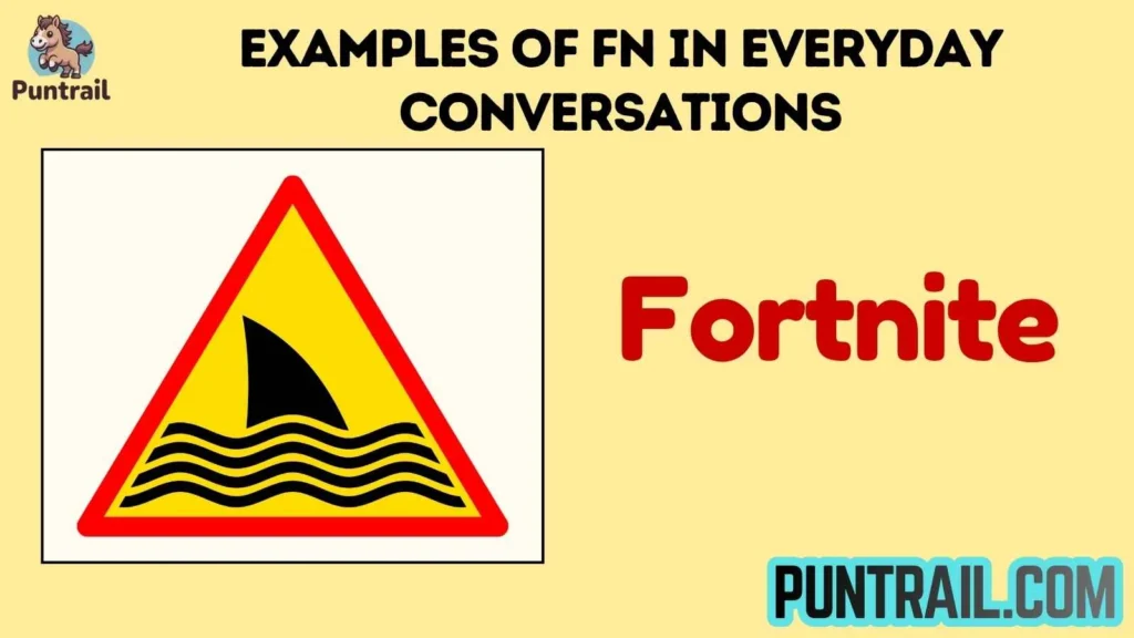 Examples of FN in Everyday Conversations