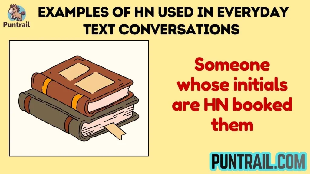 Examples of HN Used in Everyday Text Conversations 