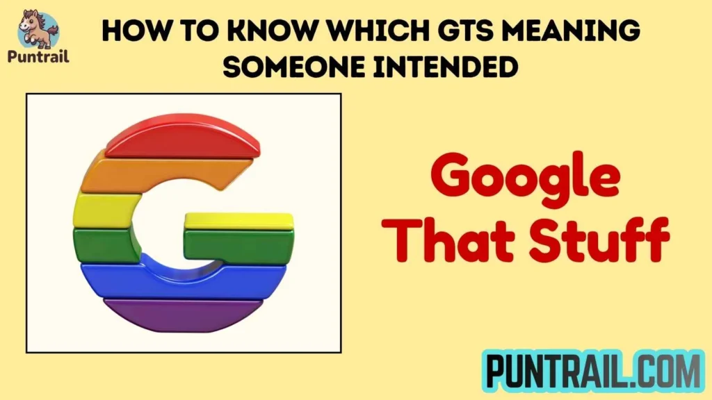 How to Know Which GTS Meaning Someone Intended