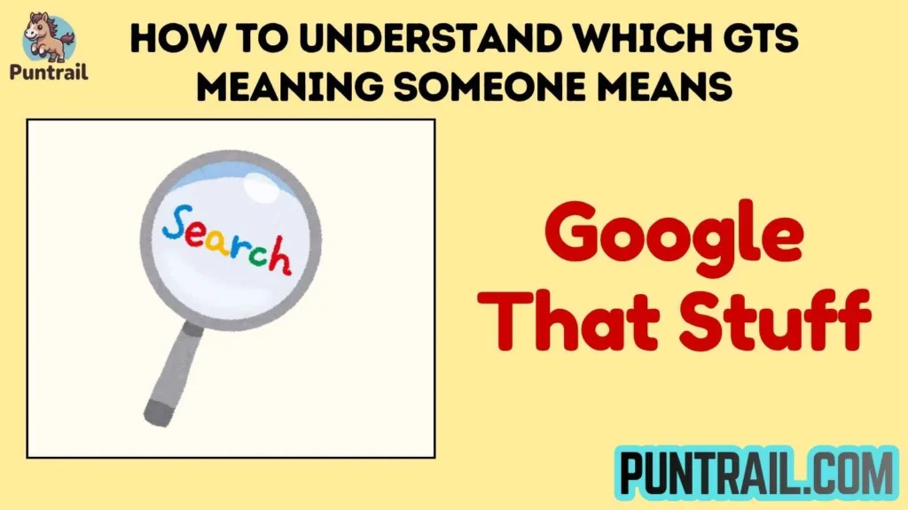 How to Understand Which GTS Meaning Someone Means