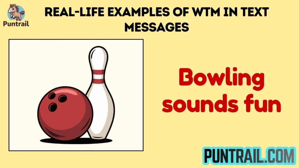 Real-Life Examples of WTM in Text Messages