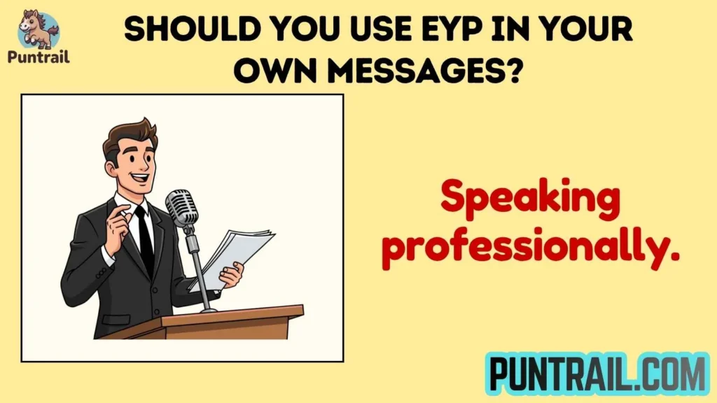 Should You Use EYP in Your Own Messages?
